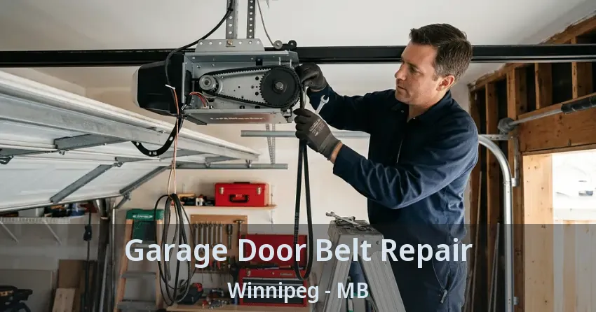 Garage Door Belt Repair Winnipeg - MB Garage Door Belt Repair Winnipeg - MB