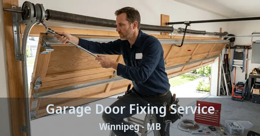 Garage Door Fixing Service Winnipeg - MB Garage Door Fixing Service Winnipeg - MB