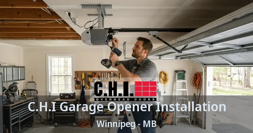 C.H.I Garage Opener Installation Winnipeg - MB C.H.I Garage Opener Installation Winnipeg - MB