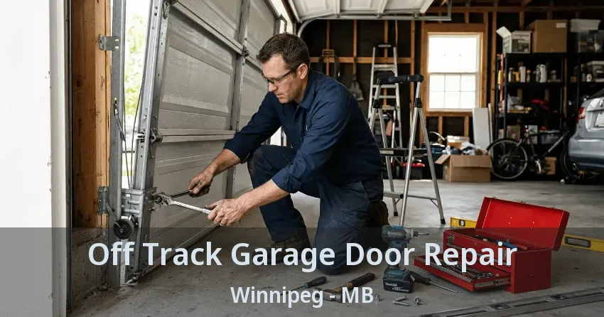 Off Track Garage Door Repair Winnipeg - MB Off Track Garage Door Repair Winnipeg - MB