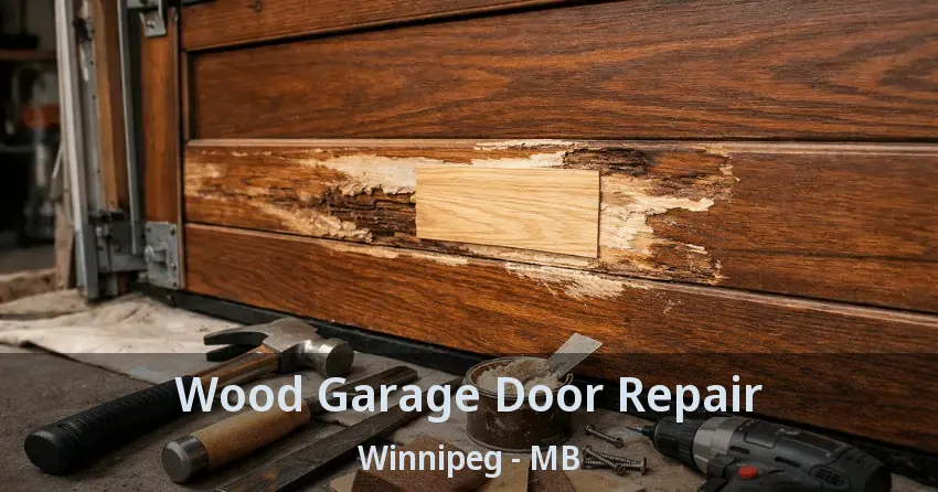 Wood Garage Door Repair Winnipeg - MB Wood Garage Door Repair Winnipeg - MB